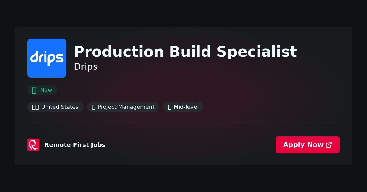 “Production Build Specialist at Drips: Weighing Pros and Cons for Optimal Decision-Making” | Pros & Cons